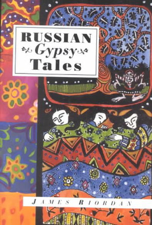 Russian Gypsy Tales : International Folk Tales Series - James Riordan