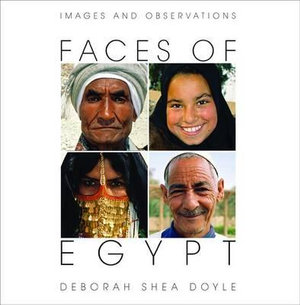 Faces of Egypt : Images and Observations - Deborah Shea Doyle