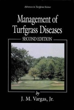 Management of Turfgrass Diseases : Advances in Turfgrass Science - Joseph M. Vargas