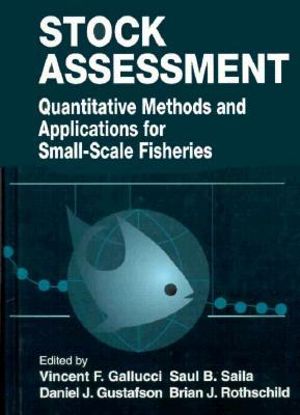 Stock Assessment : Quantitative Methods and Applications for Small Scale Fisheries - Vincent F. Gallucci