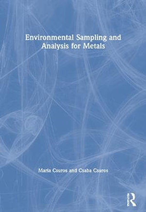 Environmental Sampling and Analysis for Metals - Maria Csuros