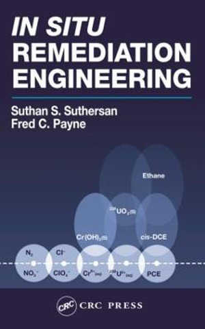 In Situ Remediation Engineering - Suthan S. Suthersan