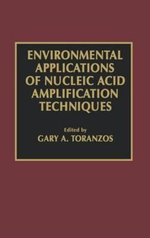 Environmental Applications of Nucleic Acid Amplification Technology - Gary A. Toranzos