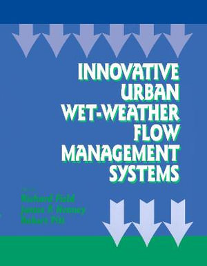 Innovative Urban Wet-Weather Flow Management Systems - Richard Field