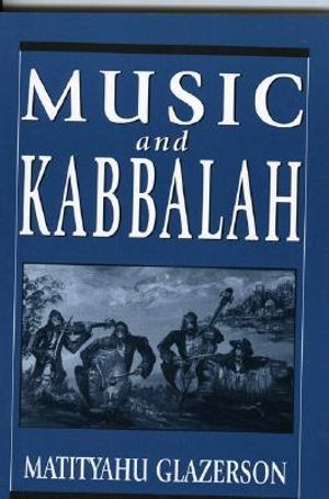 Music and Kabbalah - Matityahu Glazerson