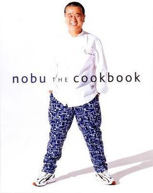 Nobu : The Cookbook - Nobuyuki Matsuhisa