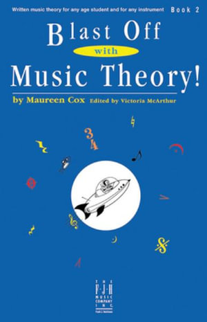 Blast Off with Music Theory! Book 2 : Fjh Piano Teaching Library - Maureen Cox