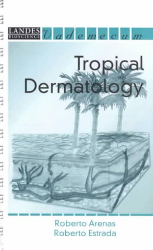 Tropical Dermatology : Vademecum - Roberto Arenas