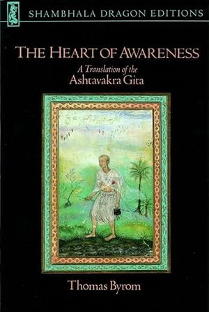 The Heart of Awareness : A Translation of the Ashtavakra Gita - Thomas Byrom