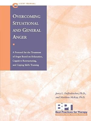 Overcoming Situational & General Anger (Client Manual) : Best Practices for Therapy - Deffenbacher J