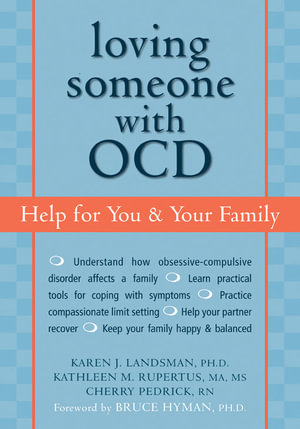 Loving Someone with OCD : Help for You and Your Family - Karen J. Landsman