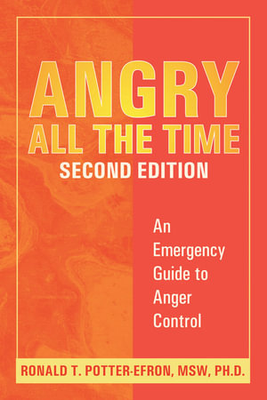 Angry All the Time : An Emergency Guide to Anger Control - Ronald Potter-Efron
