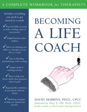 Becoming a Life Coach : A Complete Workbook for Therapists - David Skibbins