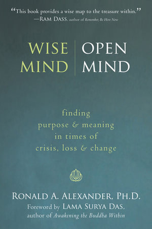 Wise Mind, Open Mind - Ronald Alexander, PhD