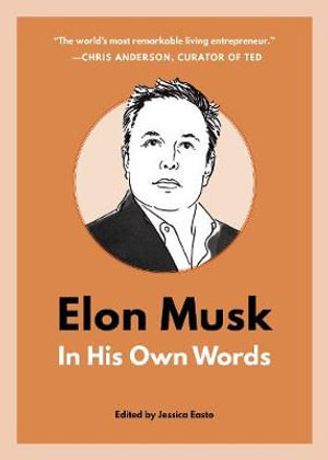 Elon Musk: In His Own Words : In Their Own Words - B2 Books