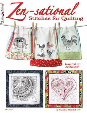 Zen-sational Stitches for Quilting : Inspired by Zentangle (R) - Suzanne McNeill