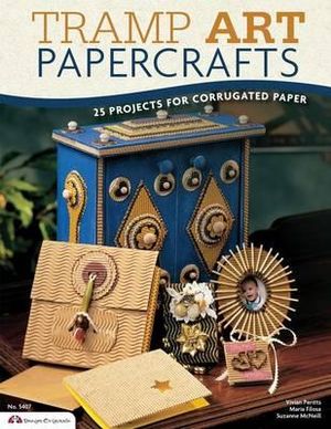 Tramp Art Papercrafts : 25 Projects for Corrugated Paper - Suzanne McNeill