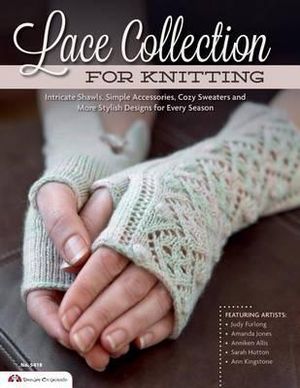 Lace Collection for Knitting : Intricate Shawls, Simple Accessories, Cozy Sweaters and More Stylish Designs for Every Season - The Knitter Magazine