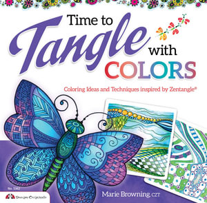 Time to Tangle with Colors : Design Originals - Marie Browning