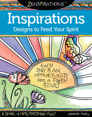 Zenspirations: Inspirations - Adult Colouring Book : Designs to Feed Your Spirit - Joanne Fink