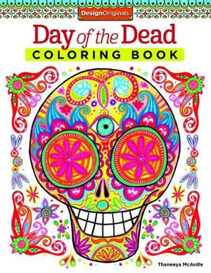 Day of the Dead - Adult Coloring Book : Coloring Is Fun - Thaneeya McArdle