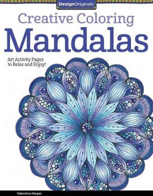 Creative Coloring Mandalas - Adult Colouring Book : Art Activity Pages to Relax and Enjoy! - Valentina Harper