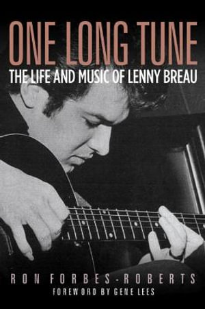 One Long Tune : The Life and Music of Lenny Breau - Ron Forbes-Roberts