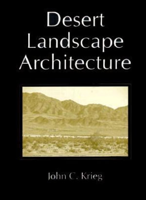 Desert Landscape Architecture - John C. Krieg