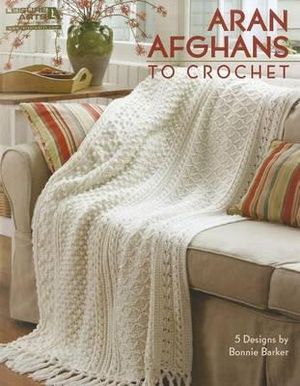 Aran Afghans to Crochet - Bonnie Barker