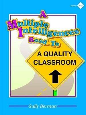 A Multiple Intelligences Road to a Quality Classroom - Sally Berman