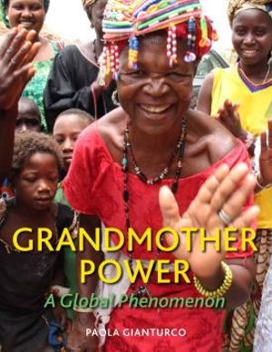 Grandmother Power : A Global Phenomenon - Paola Gianturco