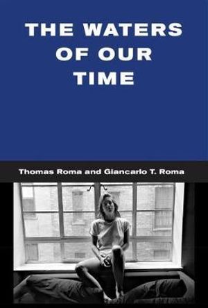 The Waters of Our Time HC - Thomas Roma