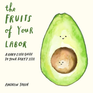 The Fruits of Your Labor - Andrew Tobin