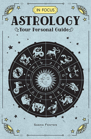 Astrology (In Focus) : Your Personal Guide - Sasha Fenton