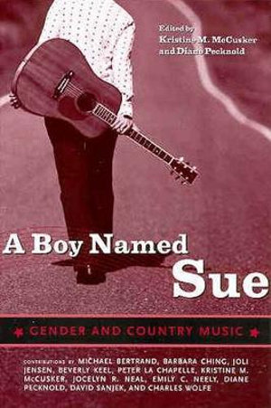 Boy Named Sue : Gender and Country Music - Diane Pecknold