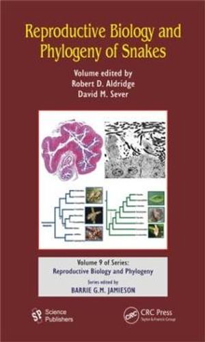 Reproductive Biology and Phylogeny of Snakes : Reproductive Biology and Phylogeny - Robert D. Aldridge