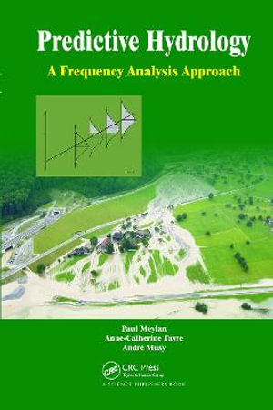 Predictive Hydrology : A Frequency Analysis Approach - Paul Meylan