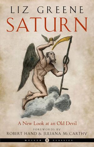 Saturn : A New Look at an Old Devil - Liz Greene