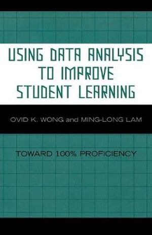 Using Data Analysis to Improve Student Learning : Toward 100% Proficiency - Ovid K. Wong