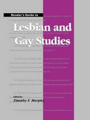 Reader's Guide to Lesbian and Gay Studies : Reader's Guide - Timothy F. Murphy