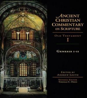 Genesis 1-11 : Ancient Christian Commentary on Sscripture - Thomas C. Oden