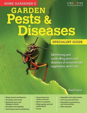 Home Gardeners Pests and Diseases : Specialist Guide - David Squire