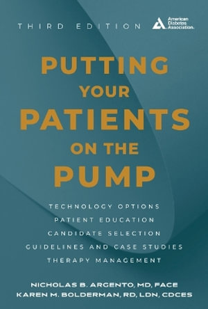 Putting Your Patients on the Pump, 3rd Edition - Nicholas B Argento MD, FACE