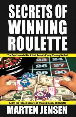 Secrets of Winning Roulette - Marten Jensen