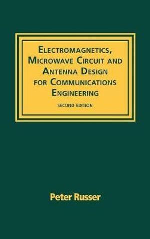 Electromag Mw Circuit Antenna Design, 2 : Artech House Antennas and Propagation Library - Peter Russer