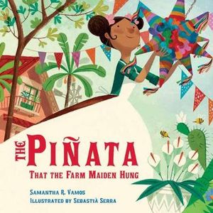 The Pinata That the Farm Maiden Hung - Samantha Vamos