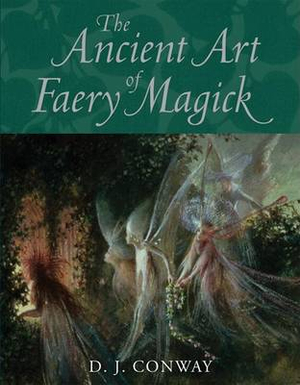 The Ancient Art of Faery Magick - D.J. Conway