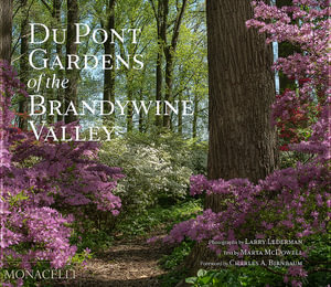 Du Pont Gardens of the Brandywine Valley - Marta McDowell