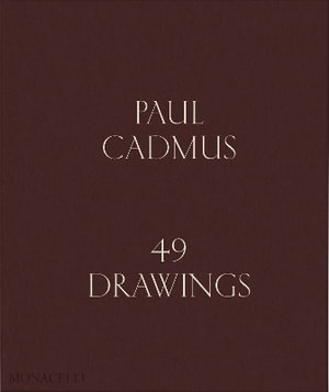 Paul Cadmus : 49 Drawings - Graham Steele