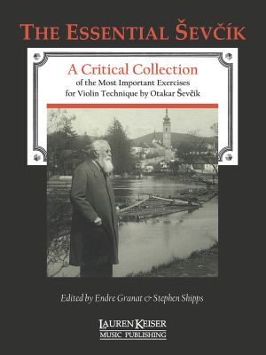 Otakar Sevcik - The Essential Sevcik : A Critical Collection of the Most Important Exercises for Violin Technique by Otakar Sevcik. - Otakar Sevcik